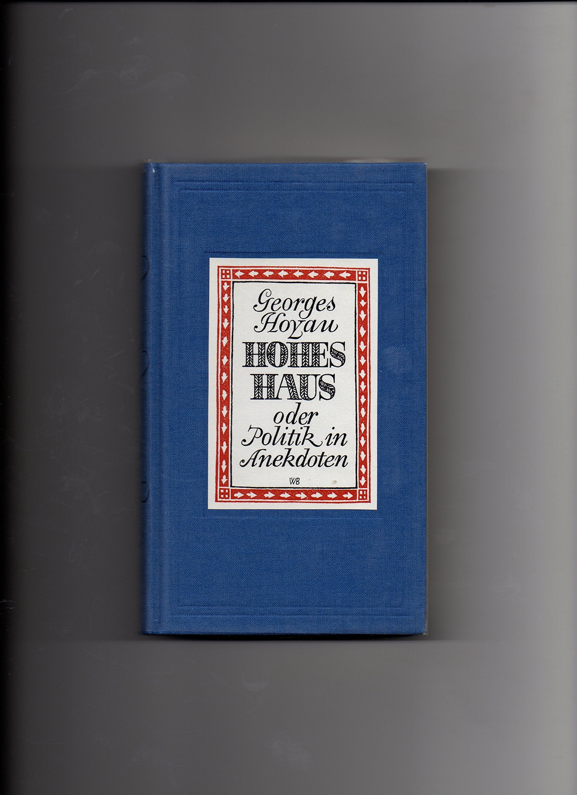 Hohes Haus. Politik in Anekdoten Books