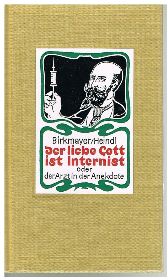 Der liebe Gott ist Internist oder der Arzt in der Anekdote Books