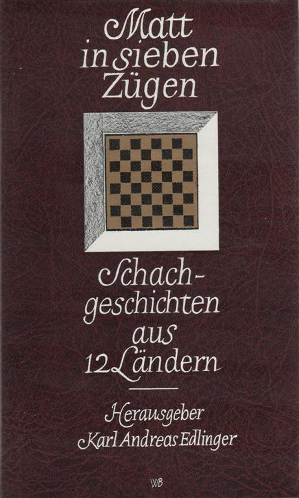 Matt in sieben Zügen. Schachgeschichten aus 12 Ländern Leisure & Fun