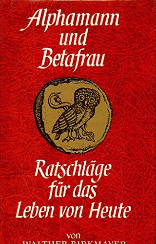 Alphamann und Betafrau. Ratschläge für das Leben von heute Lifestyle
