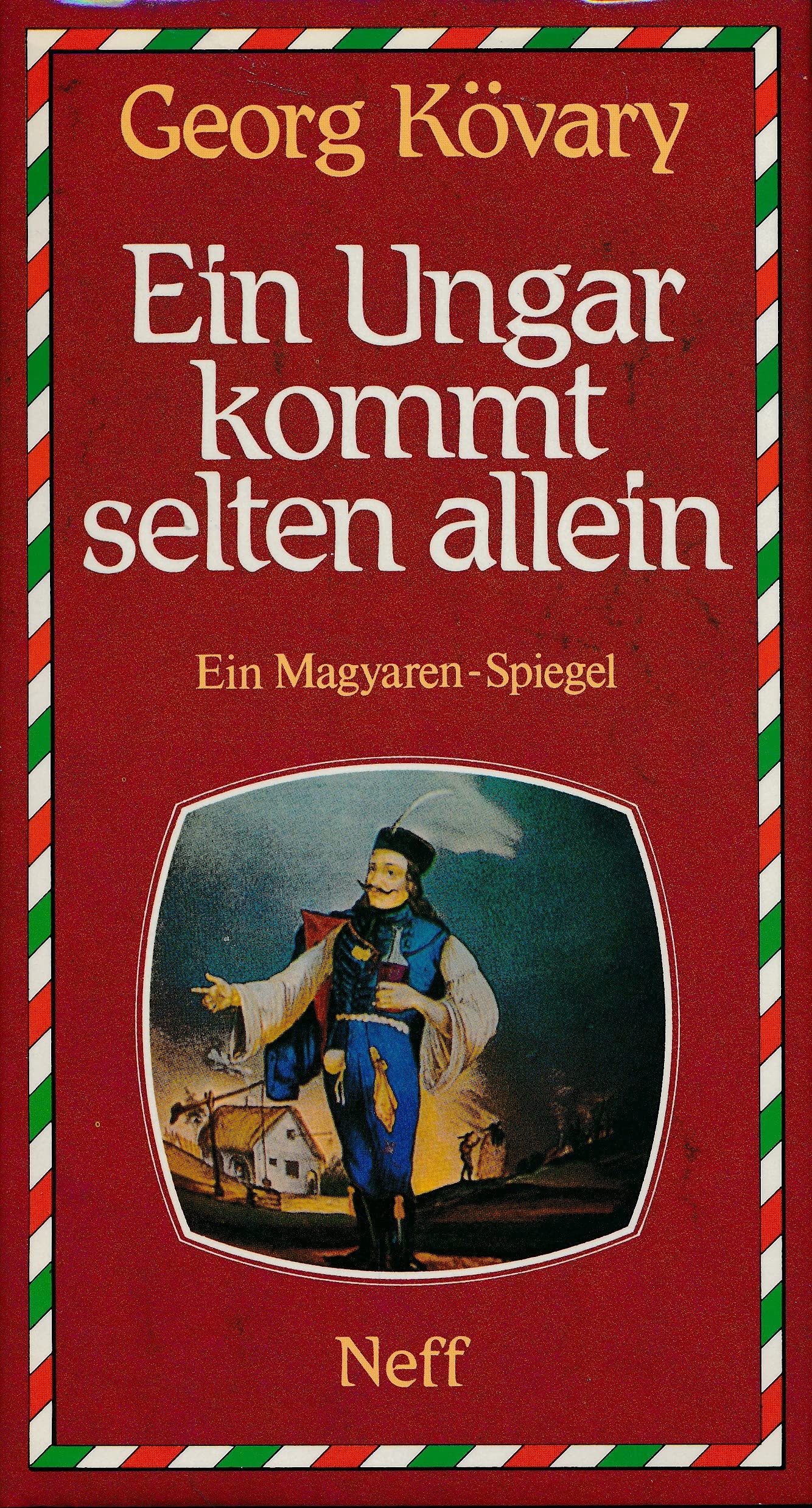 Ein Ungar kommt selten allein. Ein Magyarenspiegel Travel