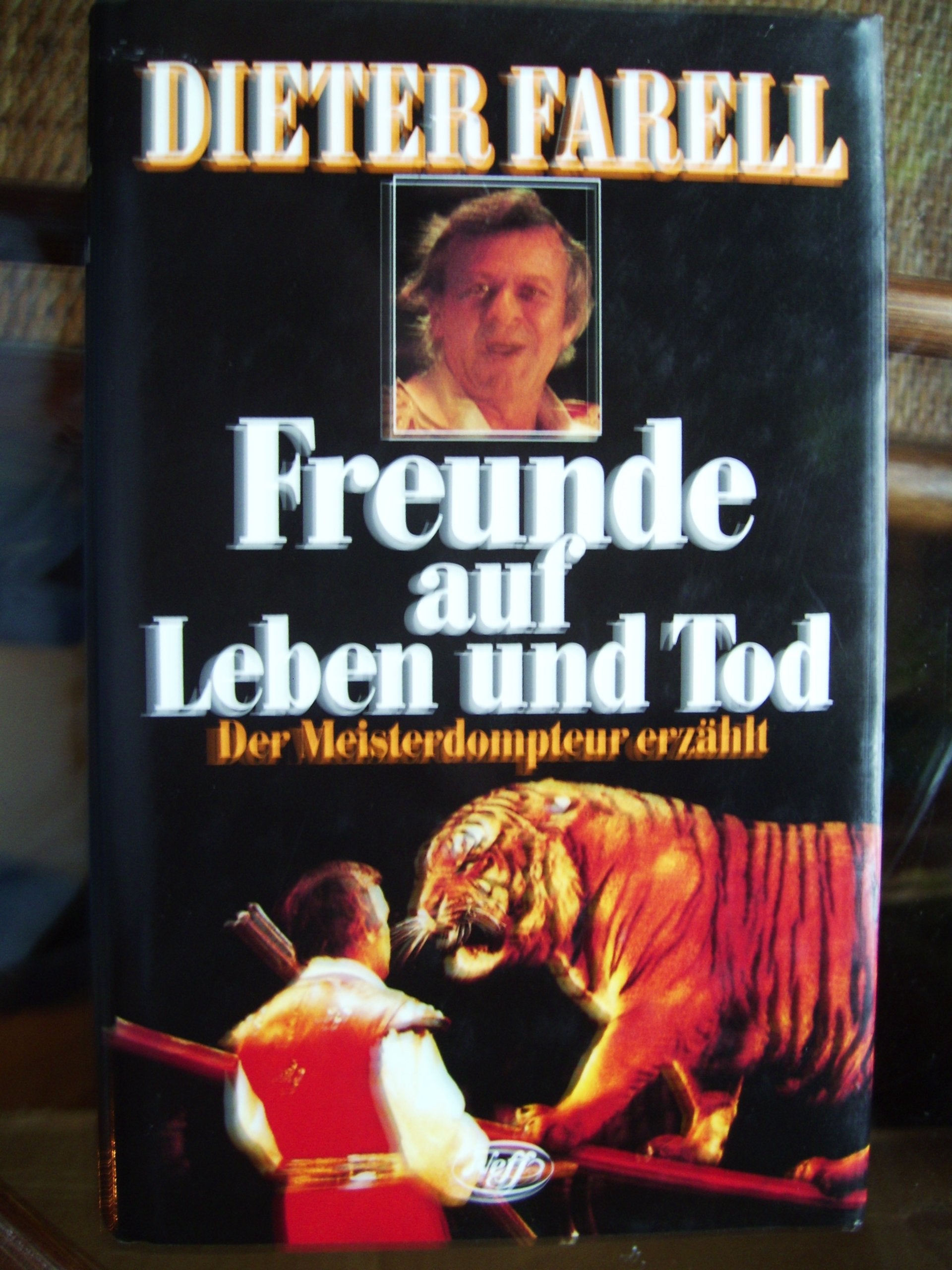 Freunde auf Leben und Tod . Der Meisterdompteur erzählt. Books