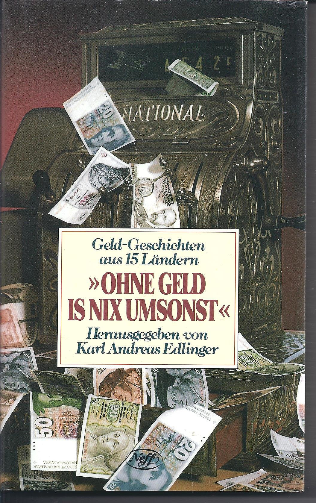 "Ohne Geld is nix umsonst". Geldgeschichten aus 15 Ländern. Anthologie Business, Finance & Career