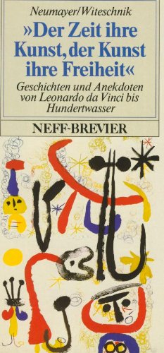 Der Zeit ihre Kunst, der Kunst ihre Freiheit. Geschichten und Anekdoten von Leonardo da Vinci bis Hundertwasser Film, Art & Culture