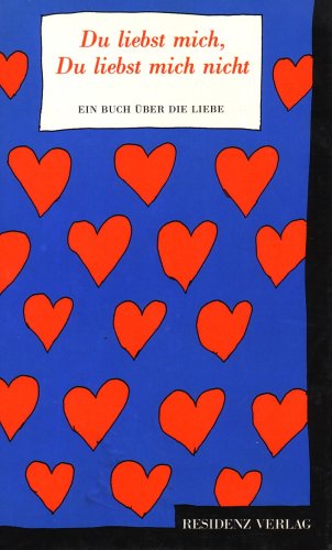 Du liebst mich, Du liebst mich nicht Ein Buch über die Liebe Books