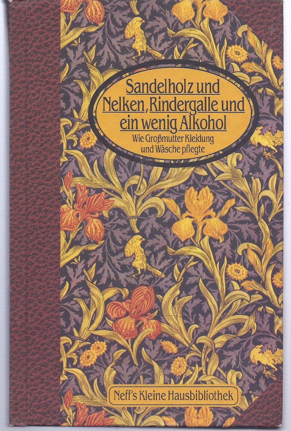 Sandelholz und Nelken, Rindergalle und ein wenig Alkohol. Wie Großmutter Kleidung und Wäsche pflegte Home & Household