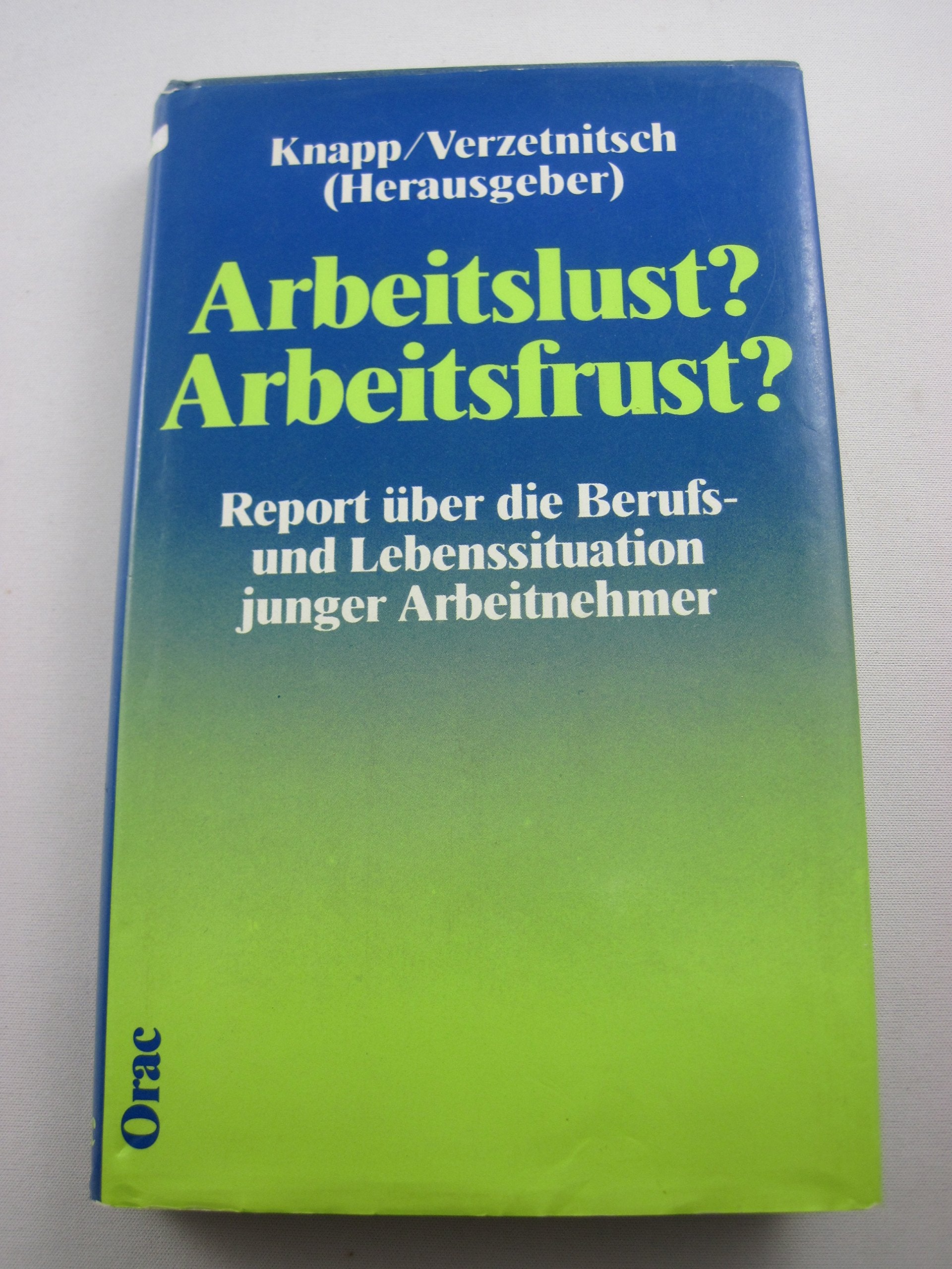Arbeitslust? - Arbeitslust?. Report über die Berufs- und Lebenssituation junger Arbeitnehmer Books