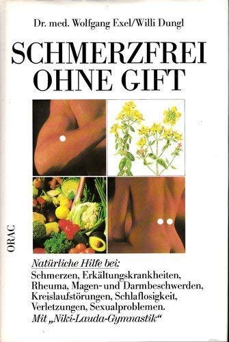 Schmerzfrei ohne Gift: Ein Ratgeber. Unter Mitarb. v. Johannes Bischko u. a. Medicine
