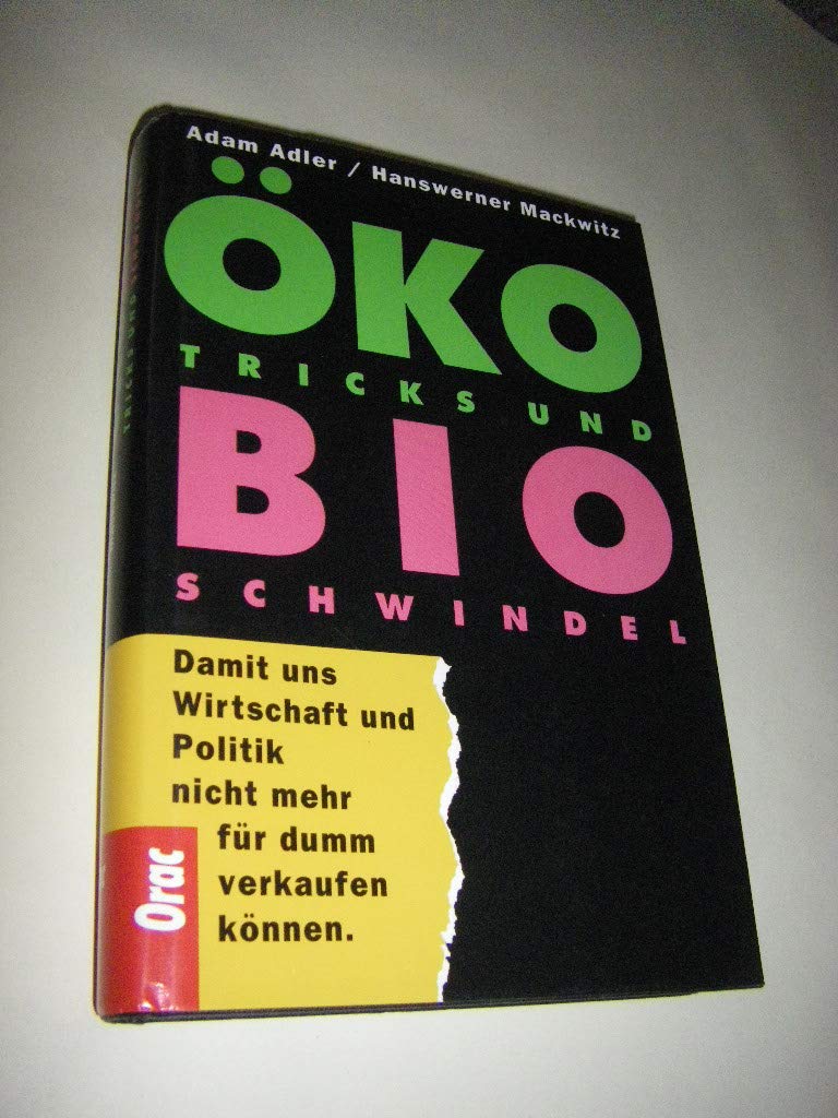 Öko-Tricks und Bio-Schwindel: Damit uns Wirtschaft und Politik nicht mehr für dumm verkaufen können Books