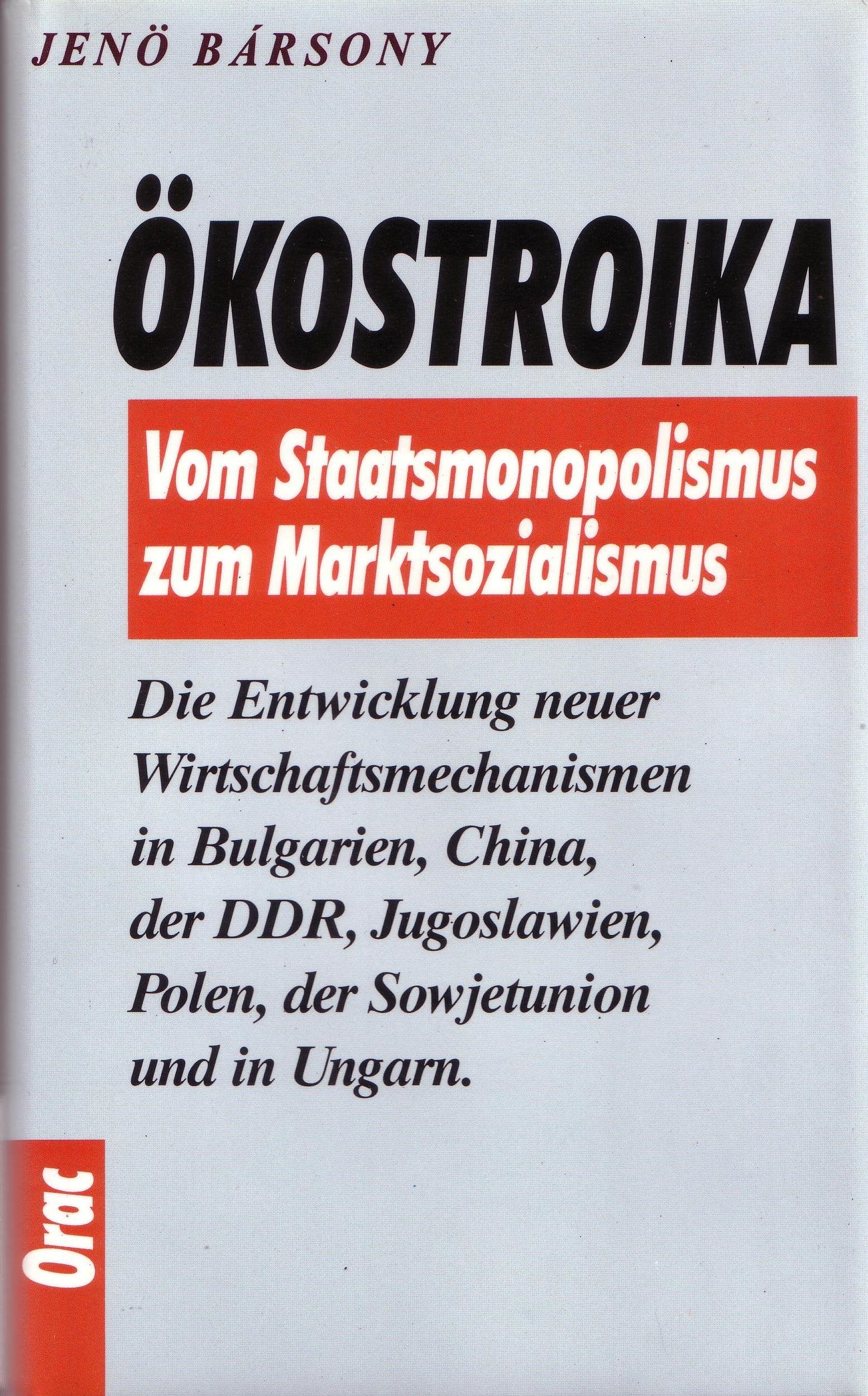 Ökostroika. Vom Staatsmonopolismus zum Marktsozialismus Books