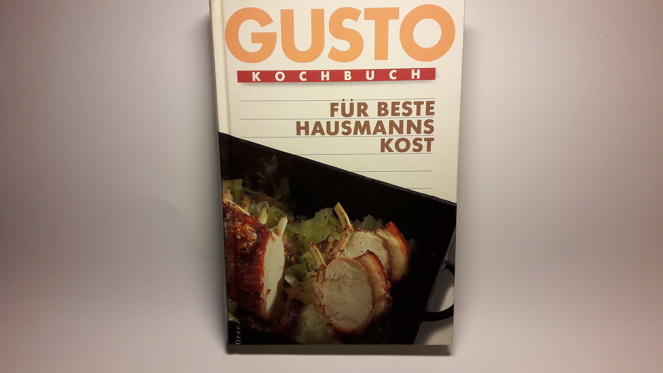 Gusto-Kochbuch. Neue Rezepte für beste Hausmannskost Cooking & Enjoying