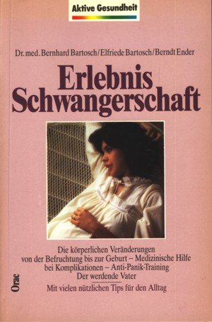 Erlebnis Schwangerschaft. Die körperlichen Veränderungen von der Befruchtung bis zur Geburt Health, Nutrition & Fitness