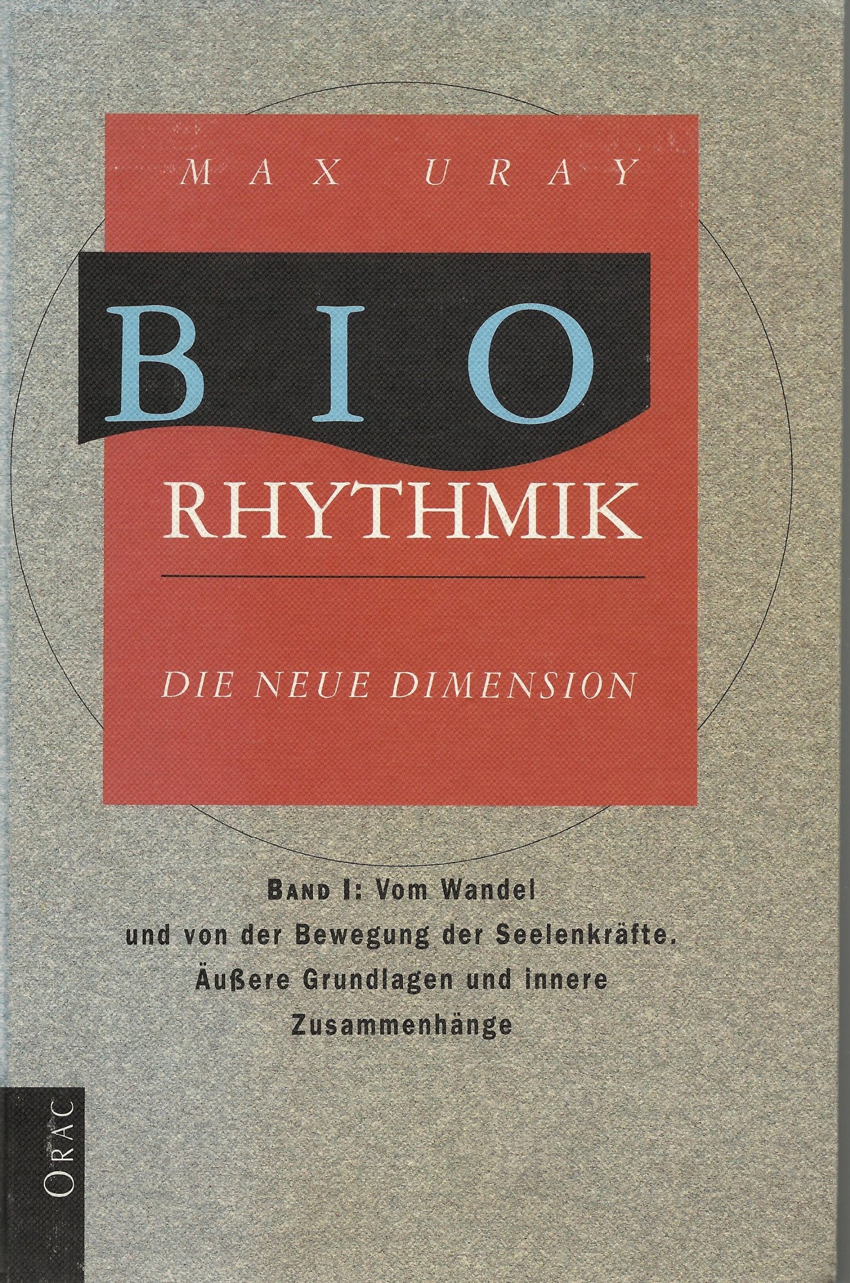 Biorhytmik: Die neue Dimension. Band I: Vom Wandel und von der Bewegung der Seelenkräfte Books