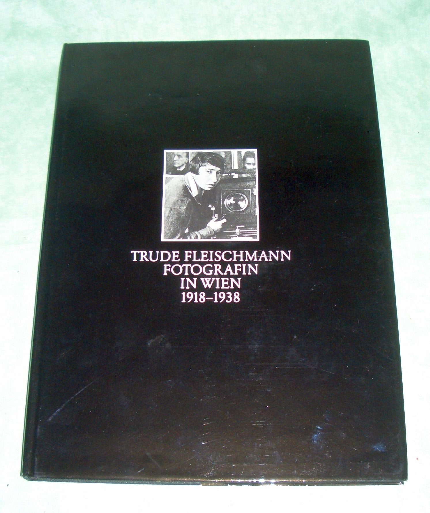 Trude Fleischmann. Fotografin in Wien, 1918-1938 Books