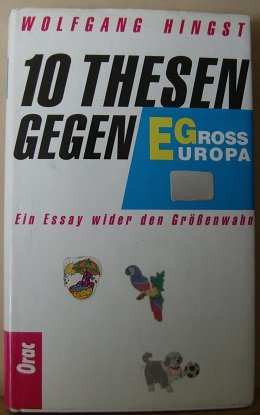 Zehn Thesen gegen Großeuropa. Ein Essay wider den Größenwahn Business, Finance & Career