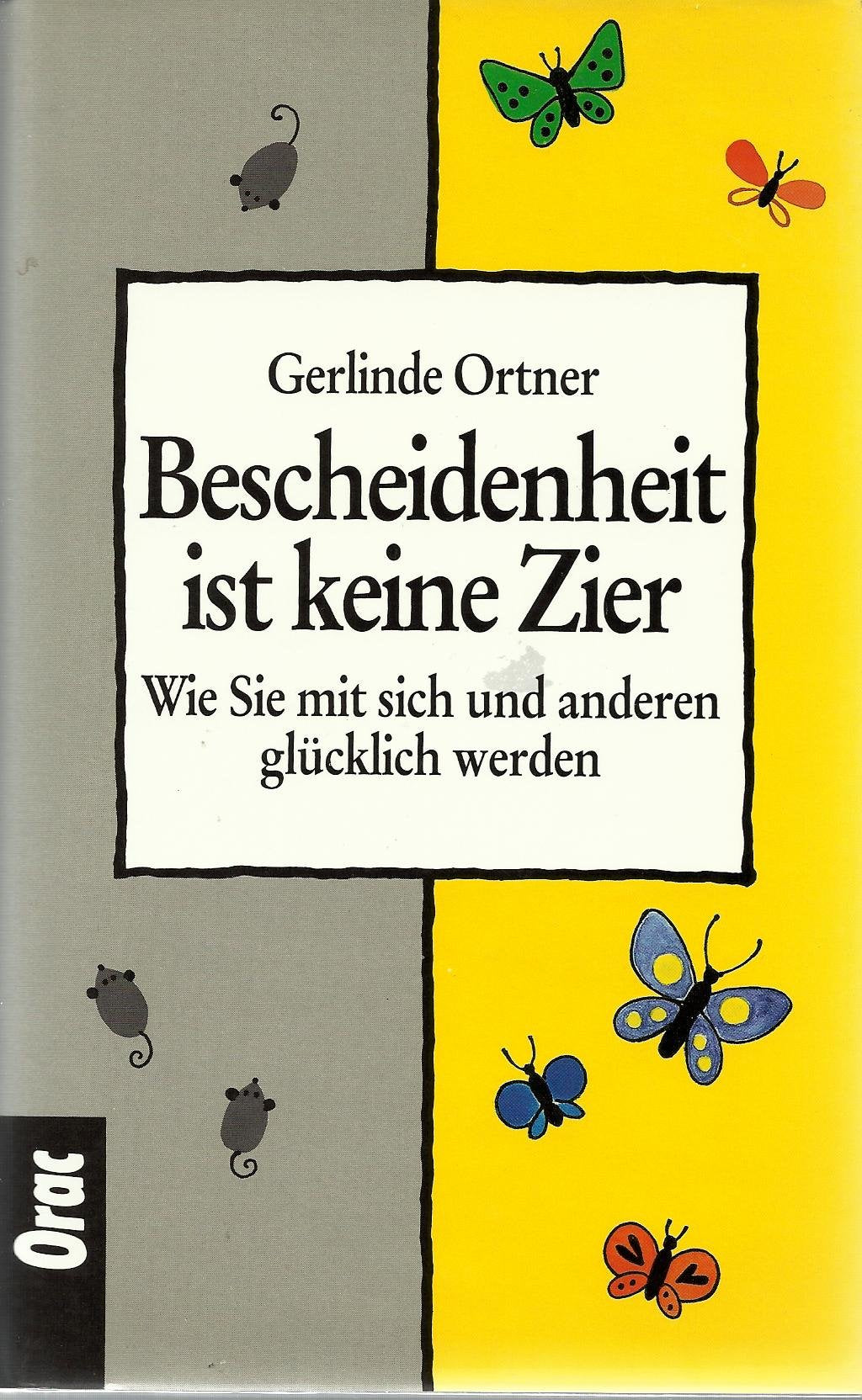 Bescheidenheit ist keine Zier. Wie Sie mit sich und anderen glücklich werden Psychology