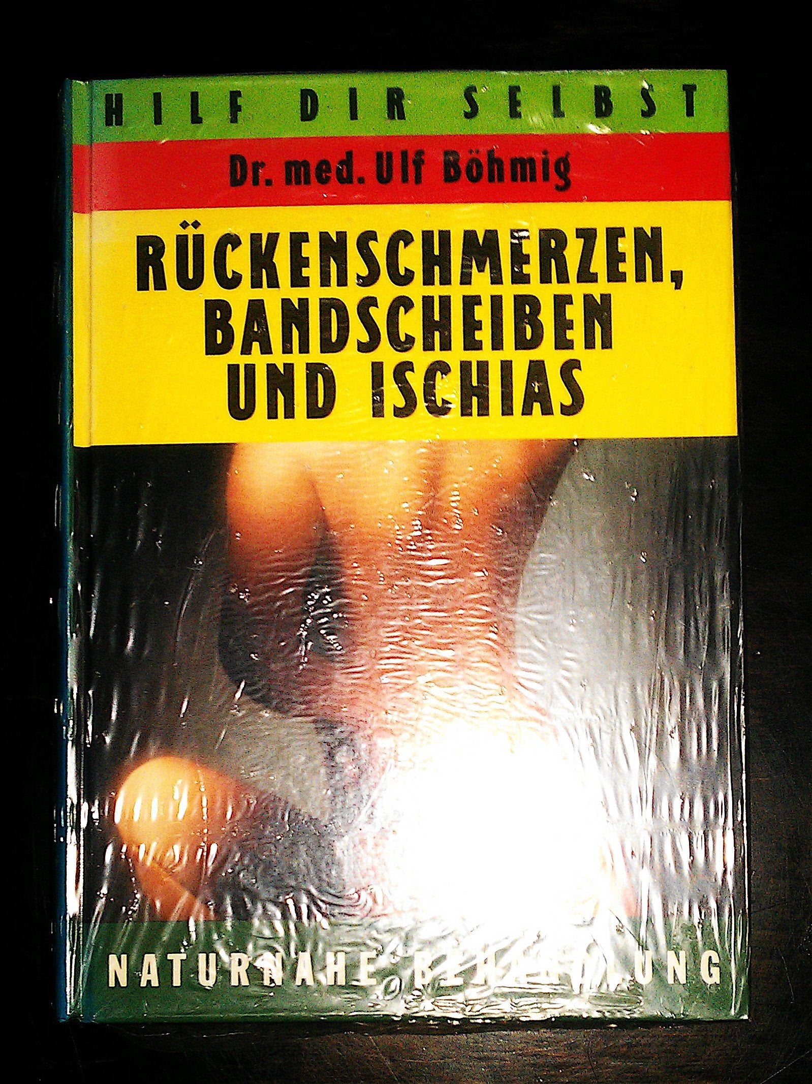 Ulf Böhmig: Rückenschmerzen, Bandscheiben und Ischias - Hilf dir selbst Books