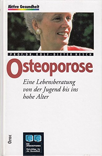 Osteoporose. Eine Lebensberatung von der Jugend bis ins hohe Alter Books