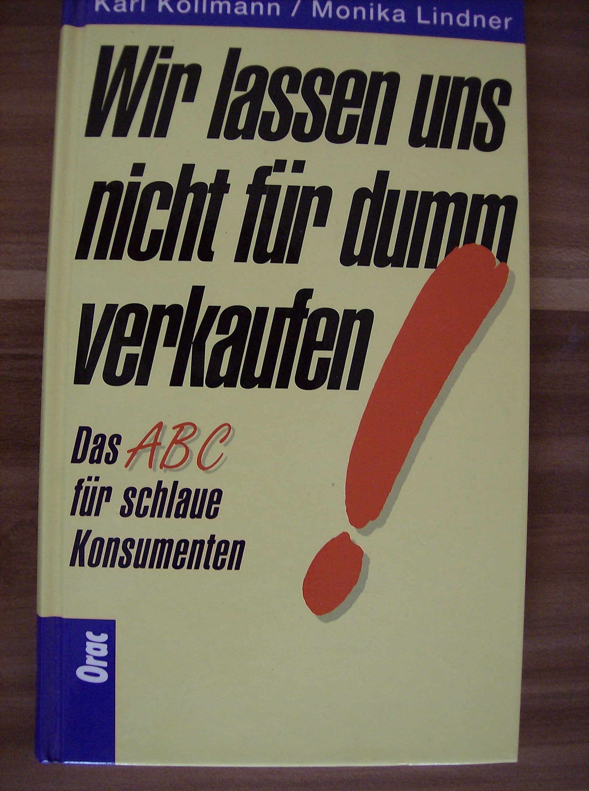 Wir lassen uns nicht für dumm verkaufen. Das ABC für schlaue Konsumenten Books