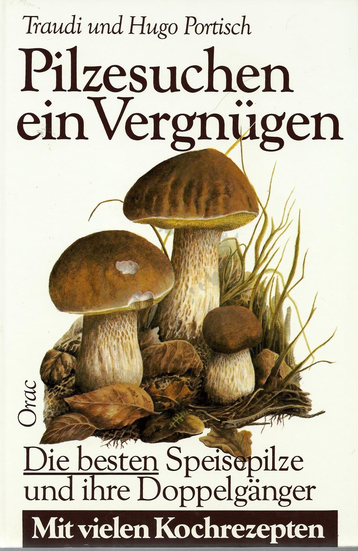 Pilzesuchen - ein Vergnügen. Die besten Speisepilze und ihre Doppelgänger book
