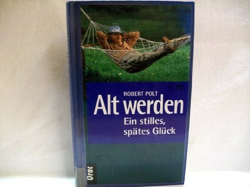 Alt werden. Ein stilles spätes Glück Lifestyle