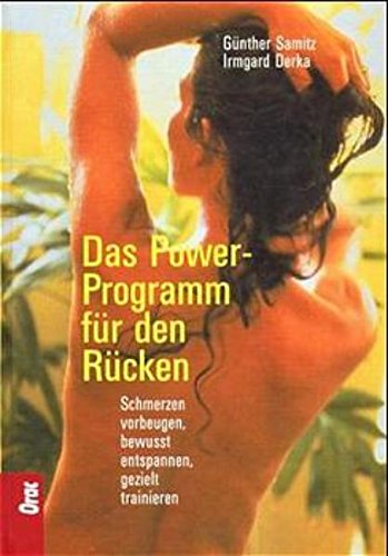 Das Power-Programm für den Rücken: Schmerzen vorbeugen, bewusst entspannen, gezielt trainieren Health, Nutrition & Fitness