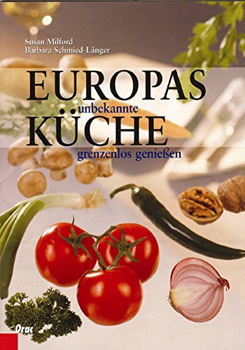 Europas unbekannte Küche: Grenzenlos geniessen Leisure, Home & Garden