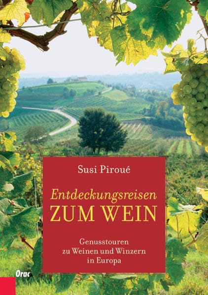 Entdeckungsreisen zum Wein: Genusstouren zu Weinen und Winzern in Europa Leisure, Home & Garden