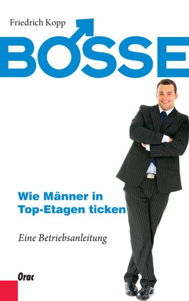 Bosse - Wie Männer in Top-Etagen ticken: Eine Betriebsanleitung Humour & Satire