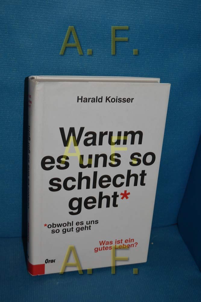 Warum es uns so schlecht geht, obwohl es uns so gut geht Social Sciences