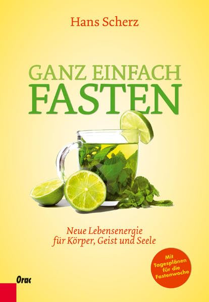 Ganz einfach Fasten: Neue Lebensenergie für Körper, Geist und Seele Mit Tagesplänen für die Fastenwoche Medicine
