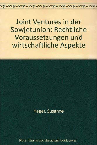 Joint ventures in der Sowjetunion : rechtliche Voraussetzungen und wirtschaftliche Aspekte. Books
