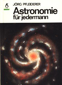 Astronomie fuer jedermann. Taschenbuchreihe Natural Sciences