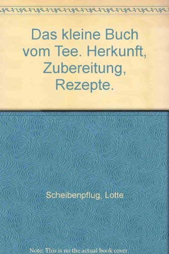 Das kleine Buch vom Tee. Taschenbuchreihe Leisure, Home & Garden