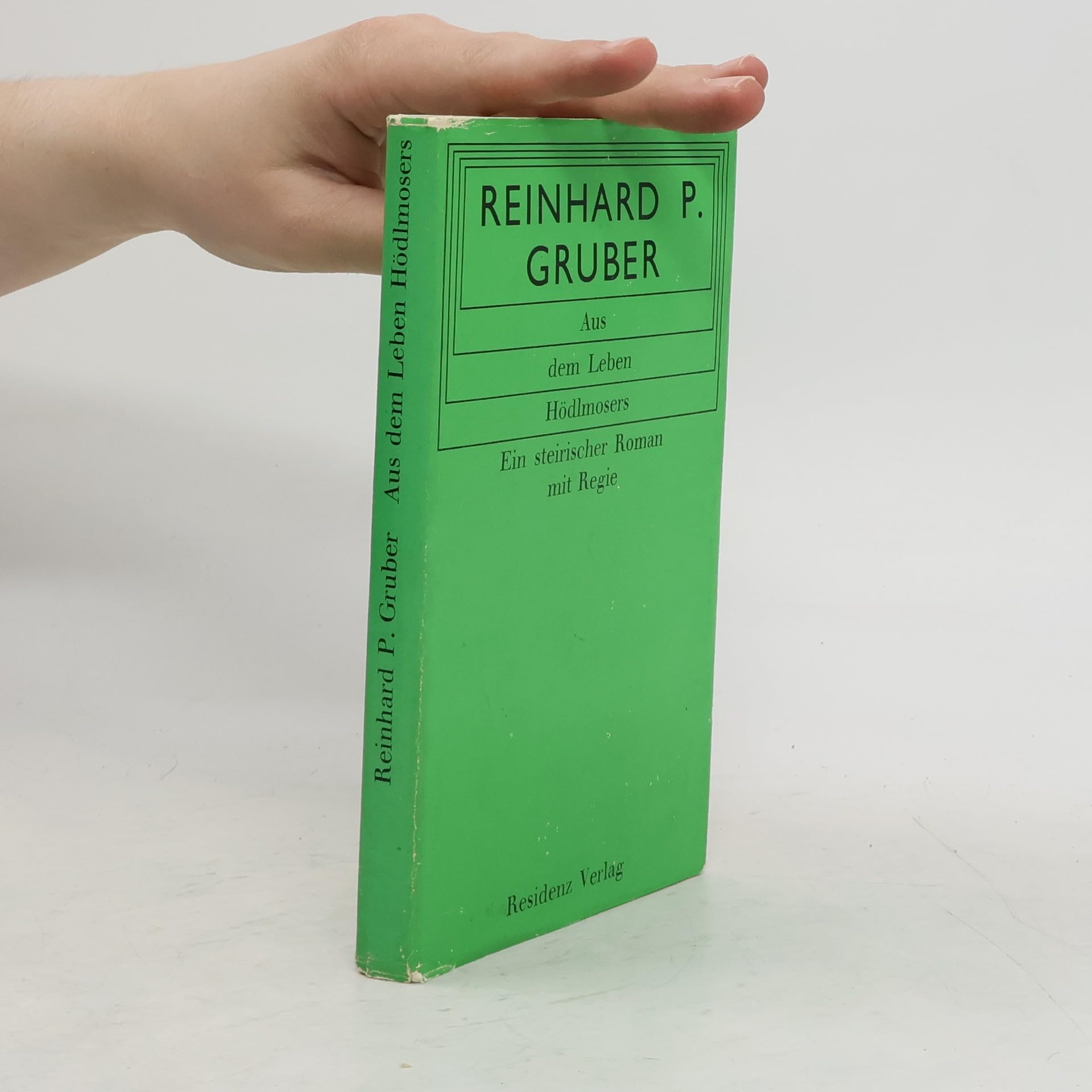 Aus dem Leben Hödlmosers. Ein steirischer Roman mit Regie. Contemporary literature