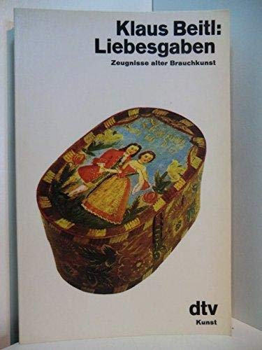 Liebesgabe Zeugnisse alter Brauchkunst Books