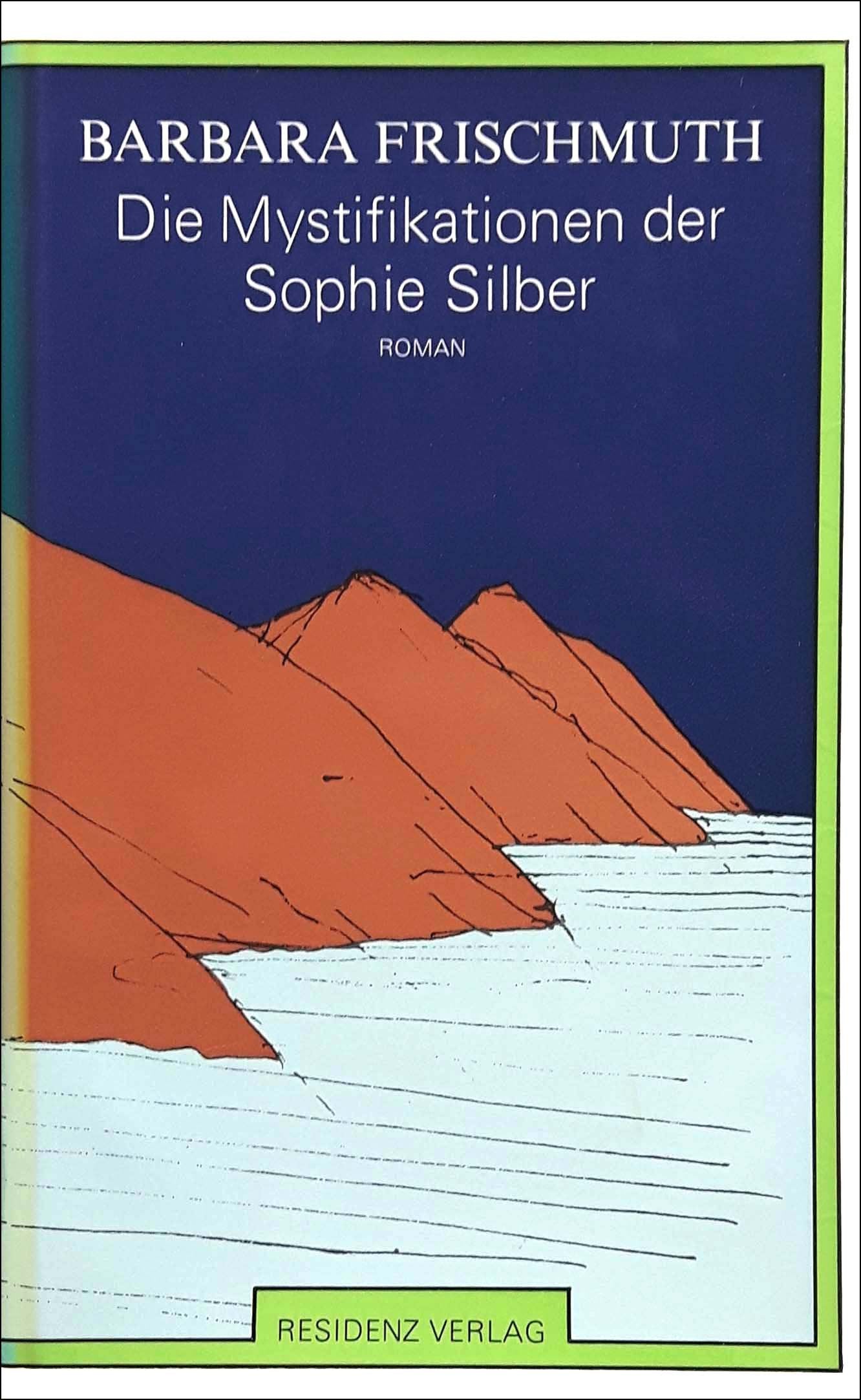 Die Mystifikationen der Sophie Silber: Roman Contemporary literature