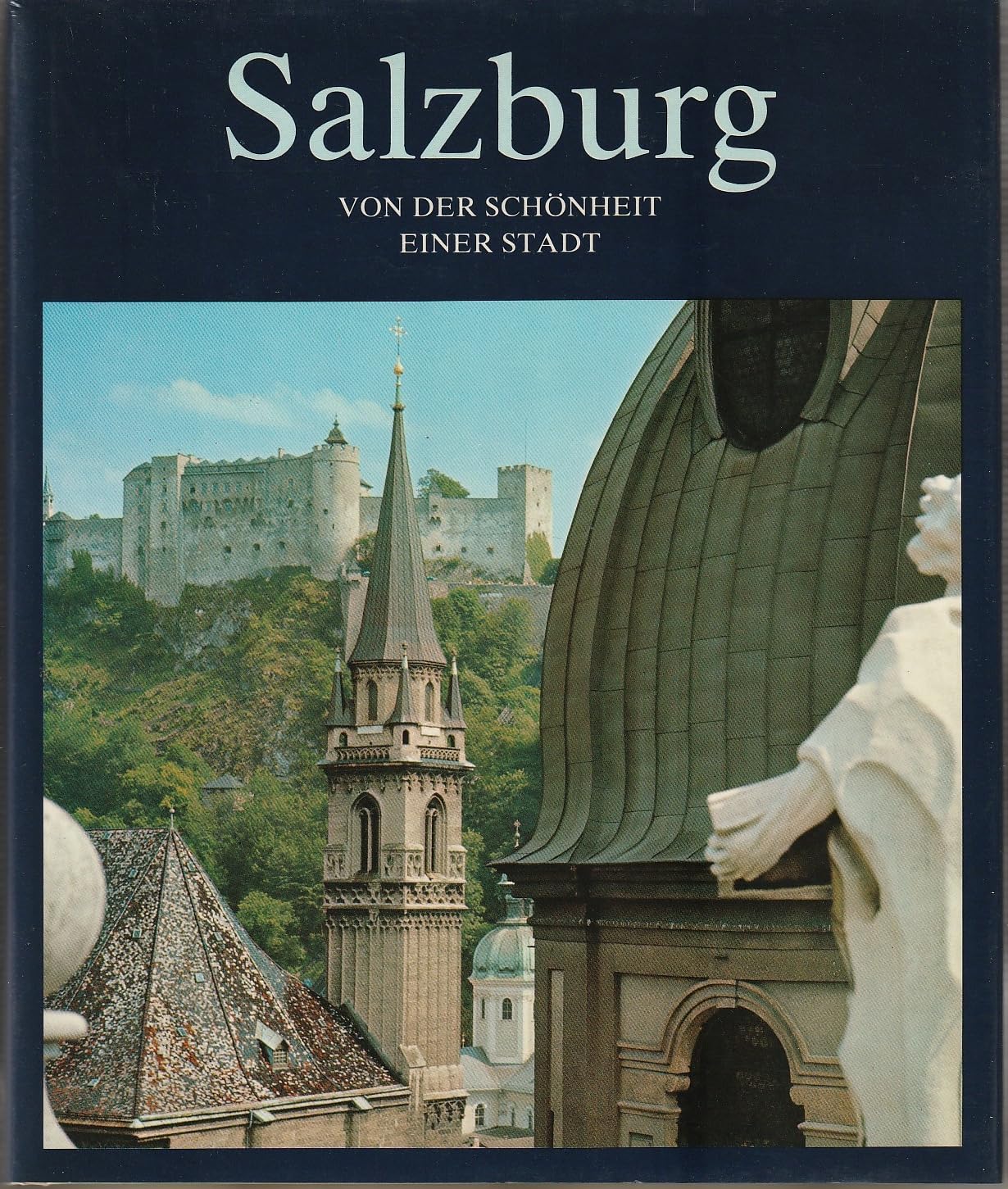 Salzburg. Von der Schönheit einer Stadt Politics & History