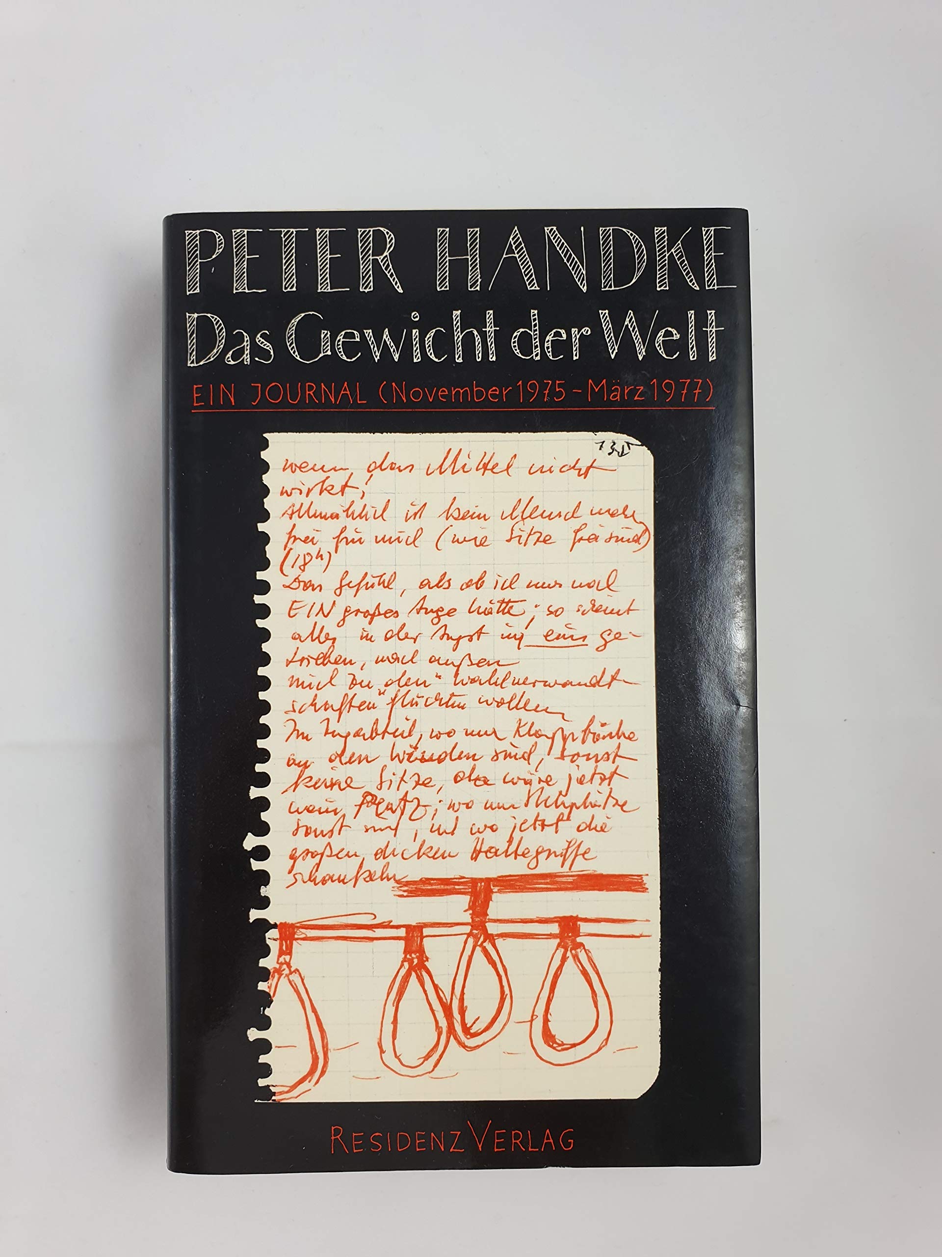 Das Gewicht der Welt: Ein Journal (November 1975 - März 1977) Essays & Short Stories