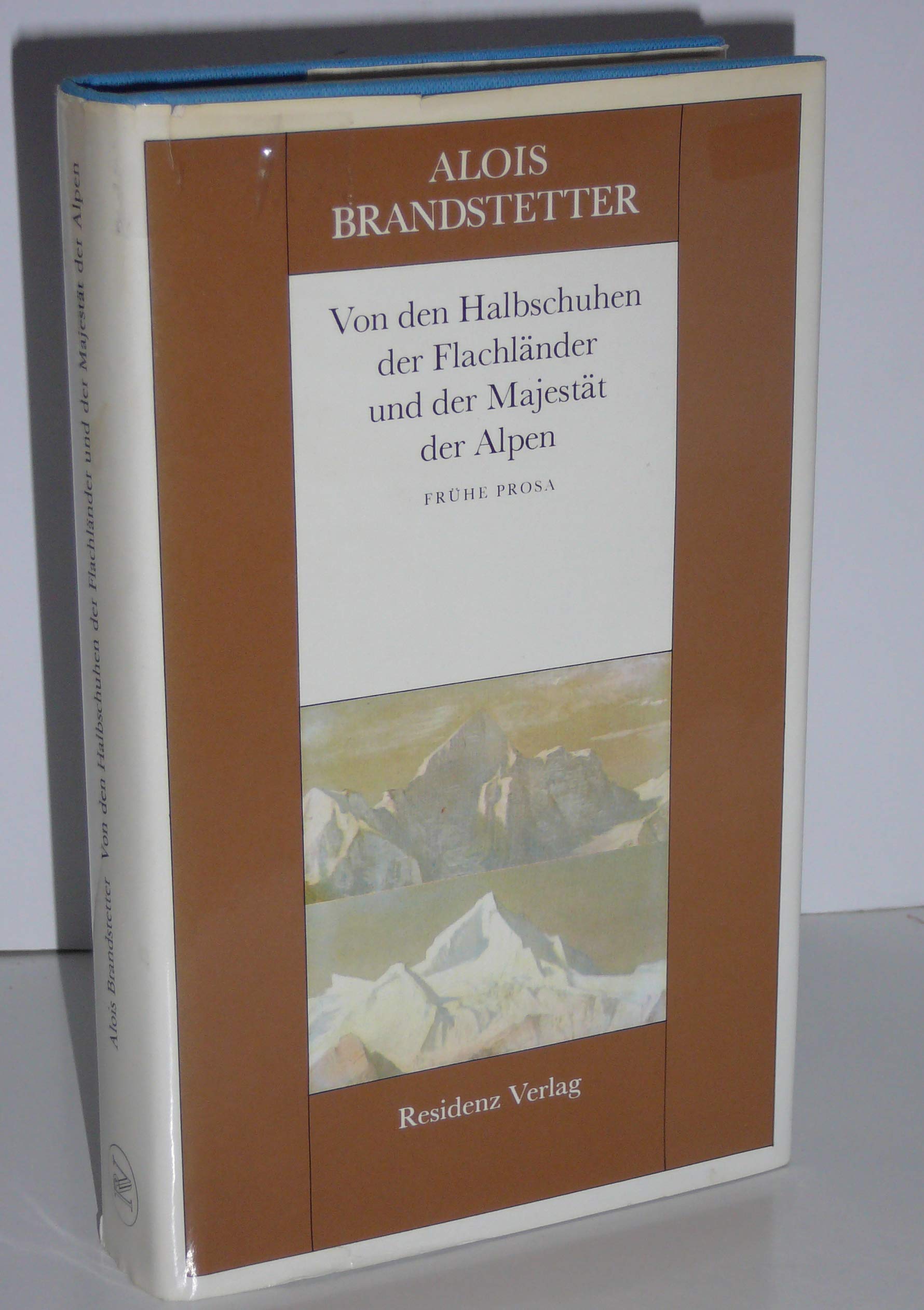 Von den Halbschuhen der Flachländer und der Majestät der Alpen. Frühe Prosa Books