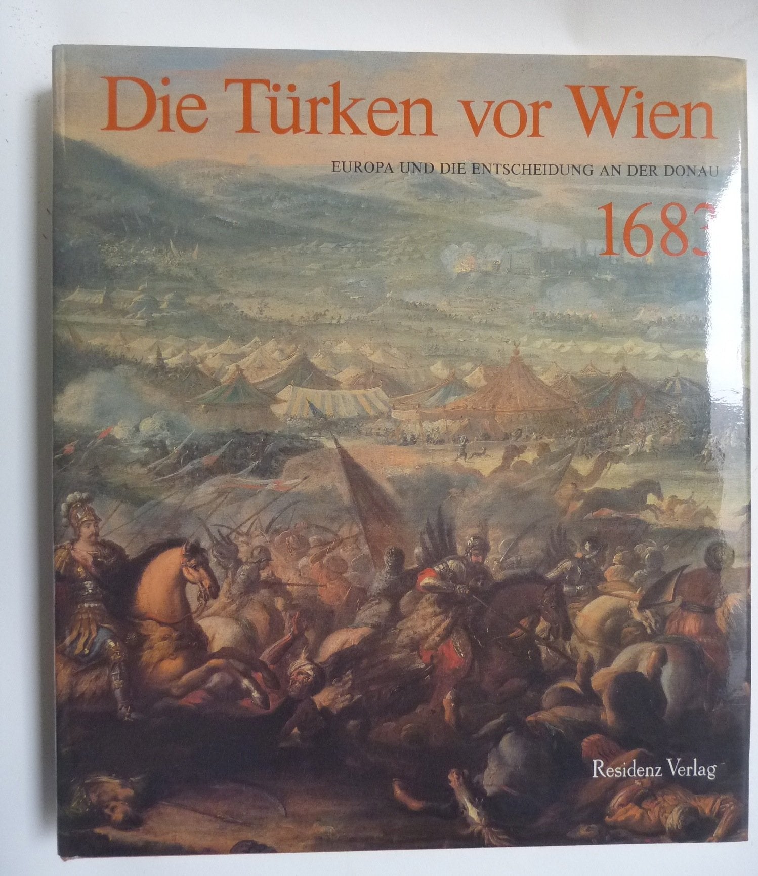 Die Türken vor Wien. Europa und die Entscheidung an der Donau 1683 Politics & History