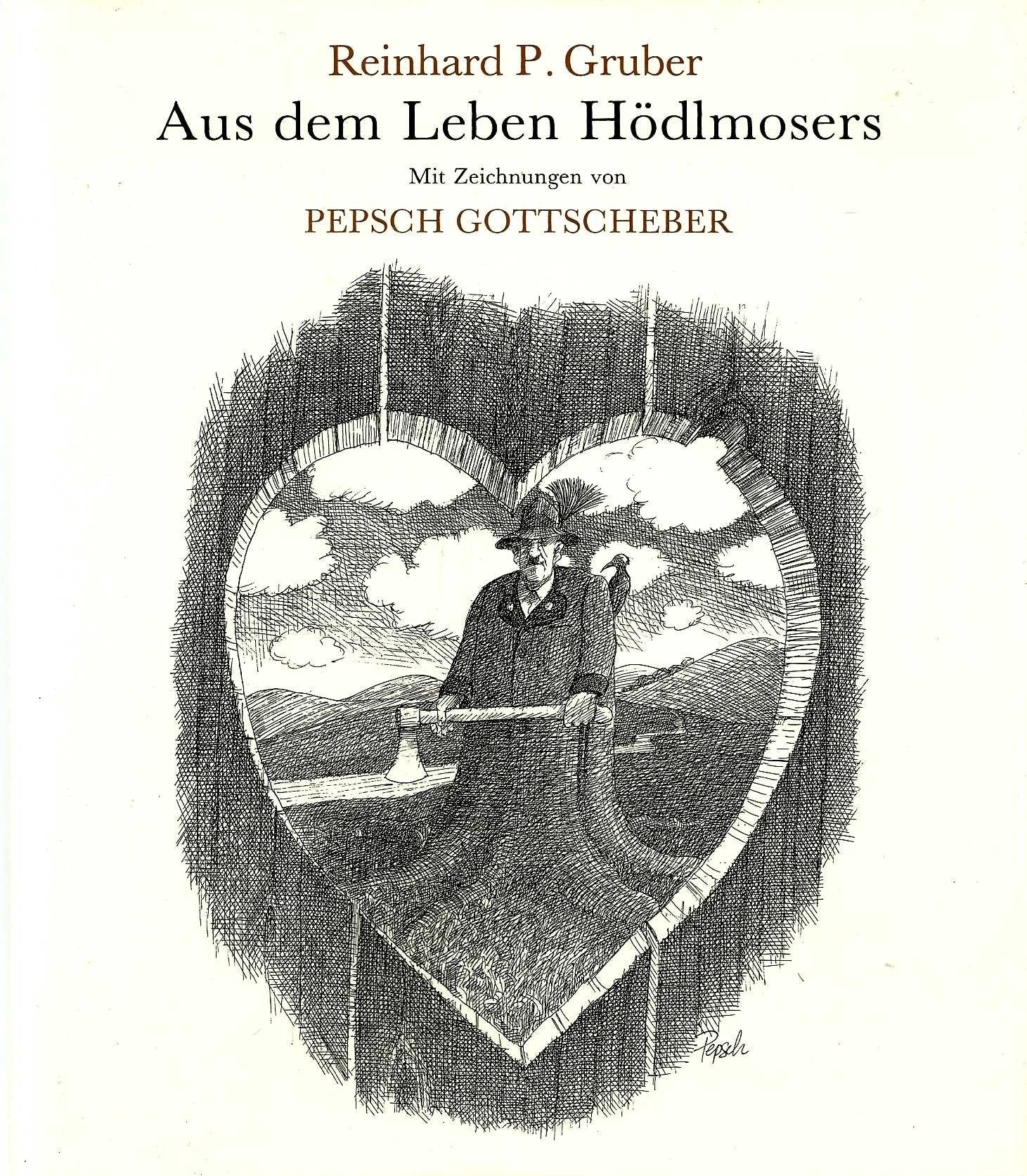 Aus dem Leben Hödlmosers. Ein steirischer Roman mit Regie Contemporary literature