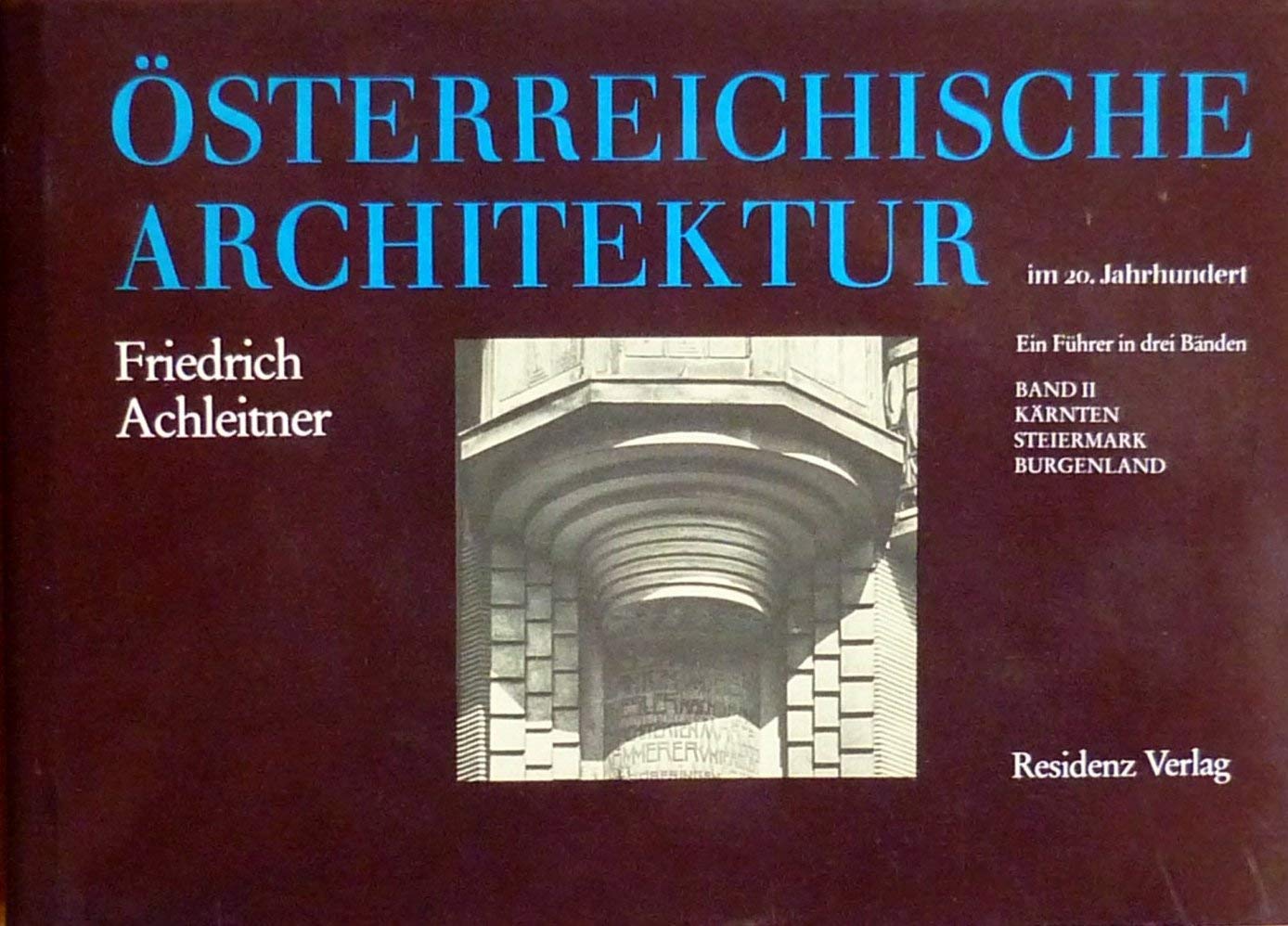 Österreichische Architektur im 20. Jahrhundert. Band II: Kärnten, Steiermark, Burgenland Film, Art & Culture