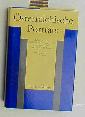Österreichische Porträts: Leben und Werk bedeutender Persönlichkeiten von Maria Theresia bis Ingeborg Bachmann Books