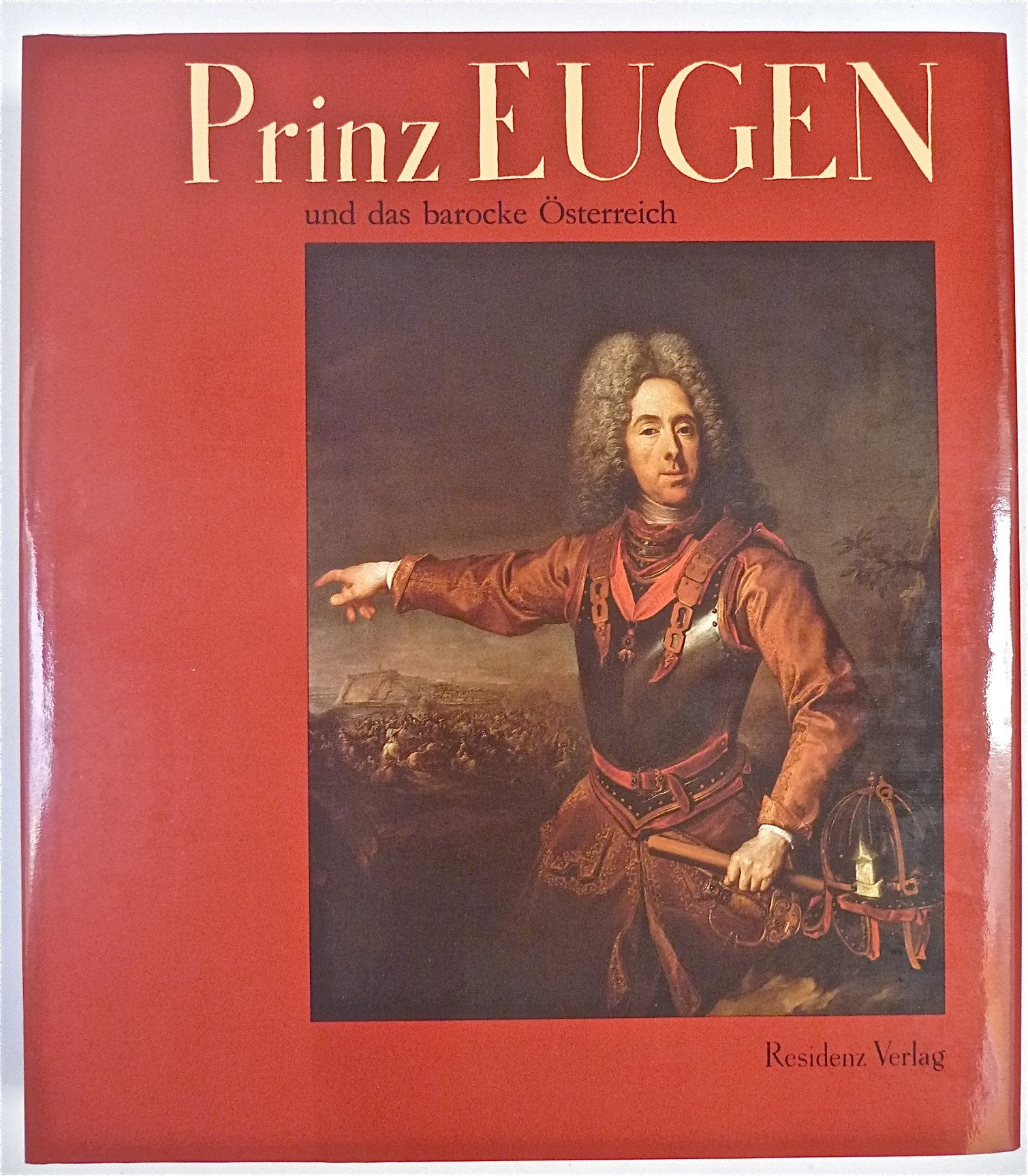 Prinz Eugen und das barocke Österreich Politics & History