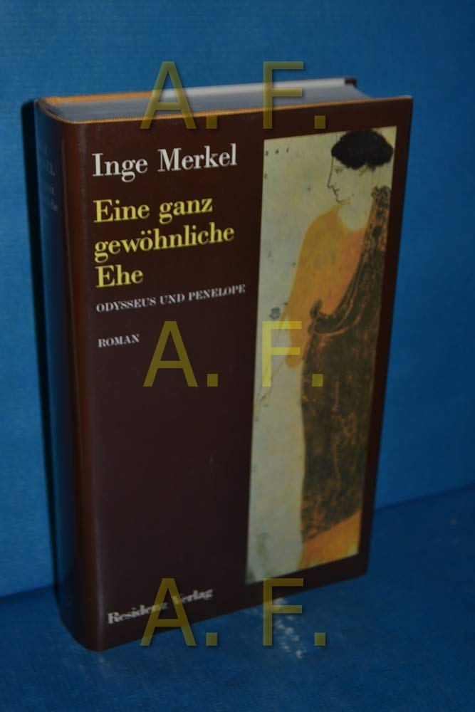 Eine ganz gewöhnliche Ehe: Odysseus und Penelope. Roman Contemporary literature