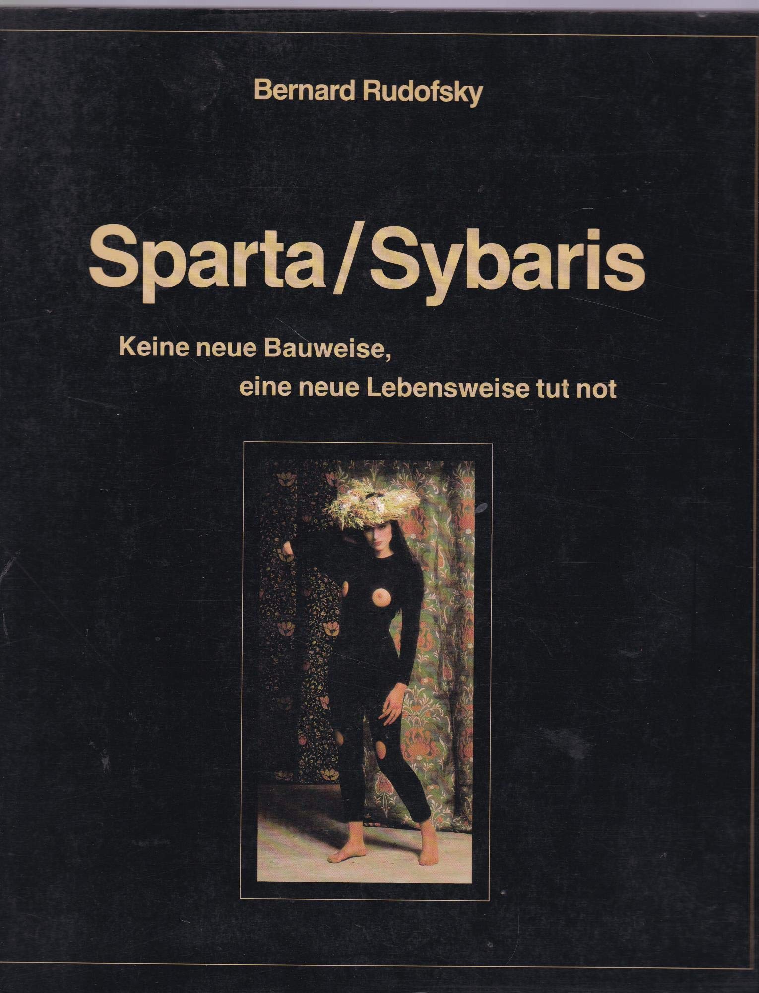 Sparta / Sybaris. Keine neue Bauweise, eine neue Lebensweise tut not. book
