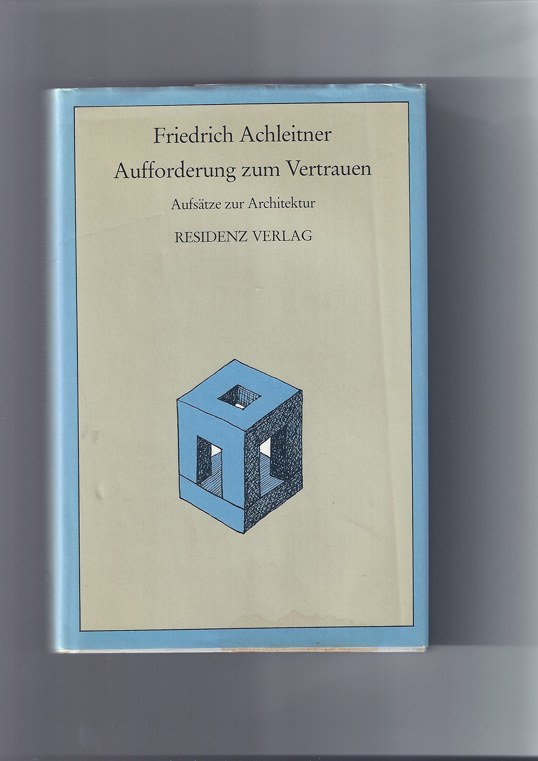 Aufforderung zum Vertrauen. Schriften zur Architektur Architecture