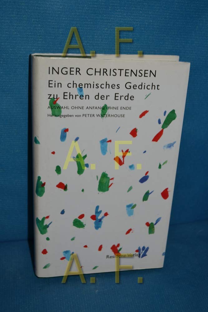 Ein chemisches Gedicht zu Ehren der Erde. Auswahl ohne Anfang ohne Ende: Auswahl ohne Anfang und Ende Poetry