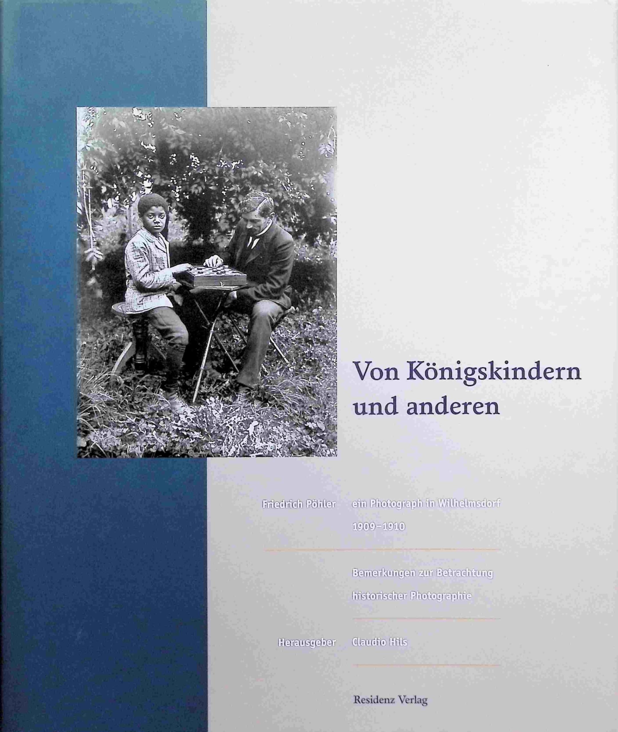 Von Königskindern und anderen: Friedrich Pöhler ein Photograph in Wilhelmsdorf Photography